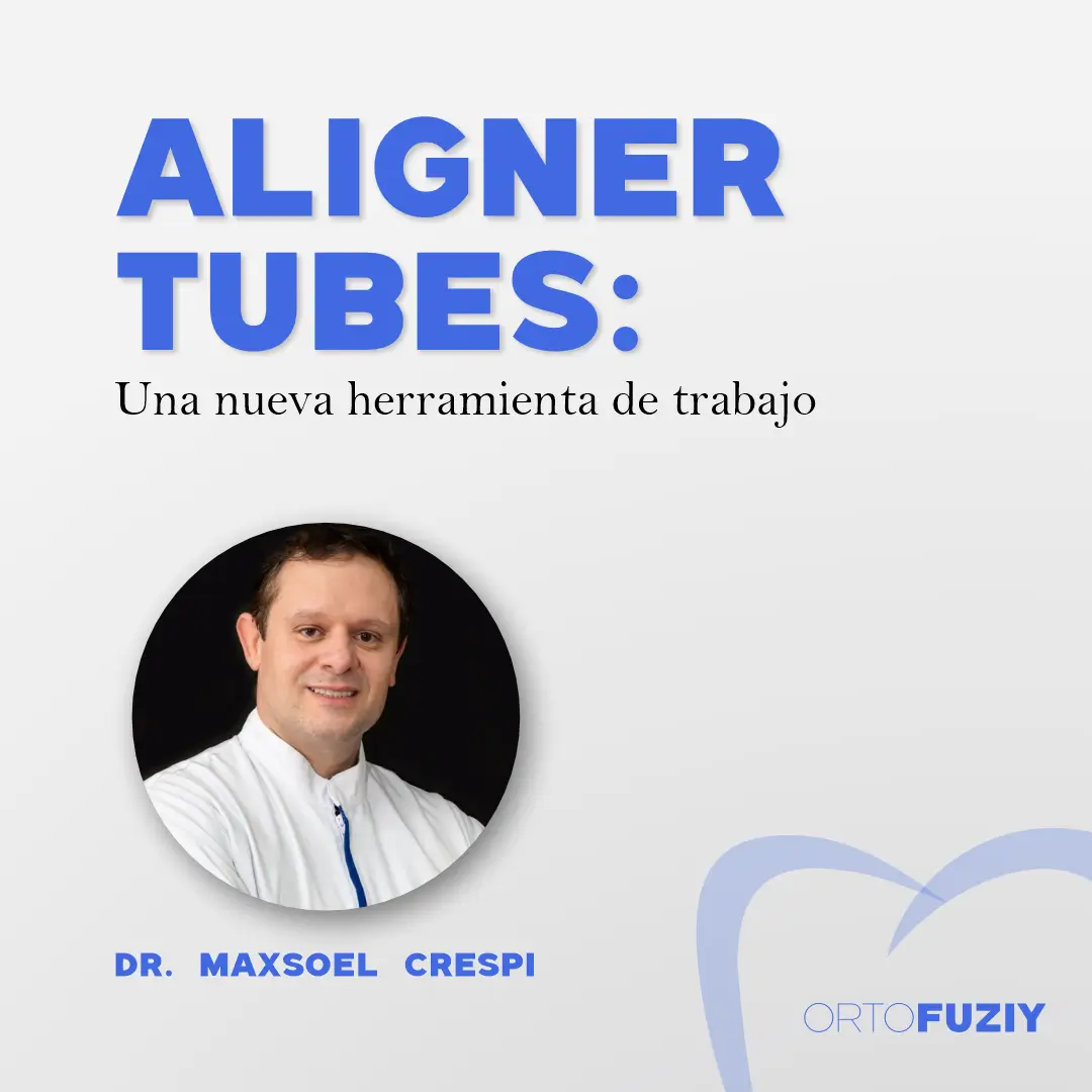 Aligner tubes: una nueva herramienta de trabajo